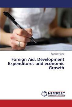 Paperback Foreign Aid, Development Expenditures and Economic Growth Book