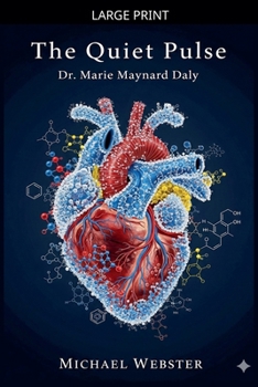 Paperback The Quiet Pulse: Dr. Marie Maynard Daly [Large Print] Book