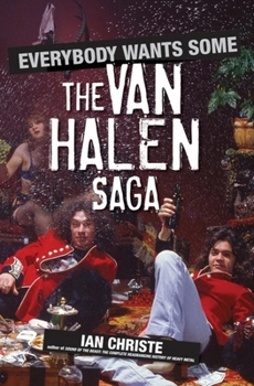 Hardcover Everybody Wants Some: The Van Halen Saga Book