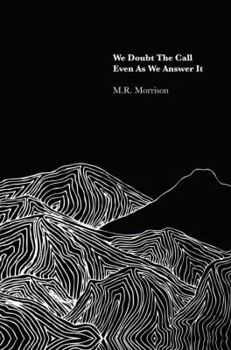 Paperback We Doubt The Call Even As We Answer It Book