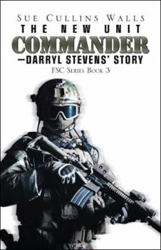 Paperback The New Unit Commander-Darryl Stevens' Story: Fsc Series Book 3 Book