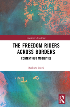 Hardcover The Freedom Riders Across Borders: Contentious Mobilities Book