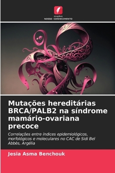 Paperback Mutações hereditárias BRCA/PALB2 na síndrome mamário-ovariana precoce [Portuguese] Book