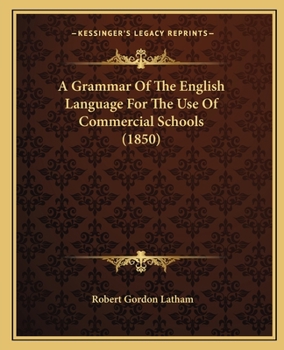 Paperback A Grammar Of The English Language For The Use Of Commercial Schools (1850) Book