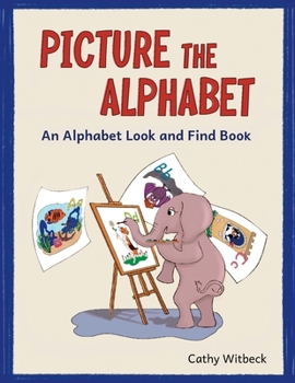 Paperback Picture The Alphabet: An Alphabet Look and Find Book