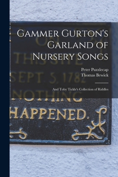 Paperback Gammer Gurton's Garland of Nursery Songs: And Toby Tickle's Collection of Riddles Book