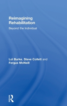 Hardcover Reimagining Rehabilitation: Beyond the Individual Book