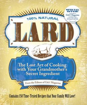 Paperback Lard: The Lost Art of Cooking with Your Grandmother's Secret Ingredient Book