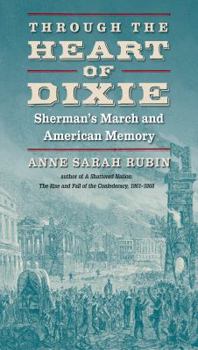 Through the Heart of Dixie: Sherman's March and American Memory (Civil War America) - Book  of the Civil War America