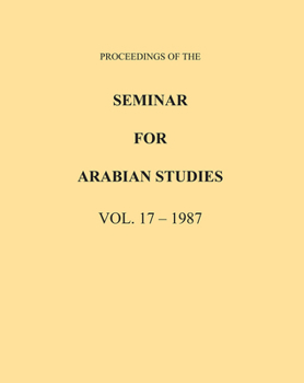 Paperback Proceedings of the Seminar for Arabian Studies Volume 17 1987 Book