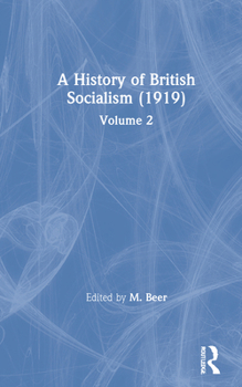 A History Of British Socialism, Volume 2
