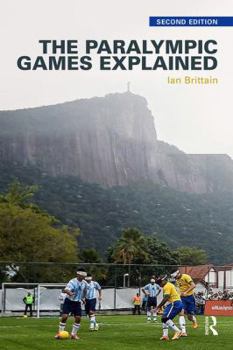 Paperback The Paralympic Games Explained: Second Edition Book