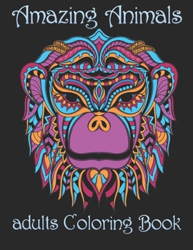 Paperback Amazing Animals: adults Coloring Book