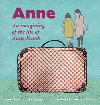 Hardcover Anne: An imagining of the life of Anne Frank Book