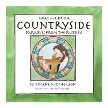 Paperback Meet Me in the Countryside: Parables from the Pasture Book