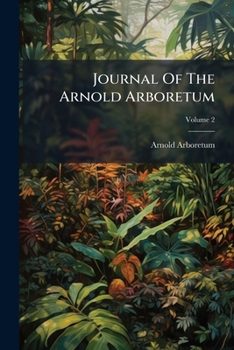 Paperback Journal of the Arnold Arboretum, Volume 2... Book