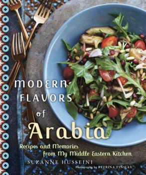 Paperback Modern Flavors of Arabia: Recipes and Memories from My Middle Eastern Kitchen Book