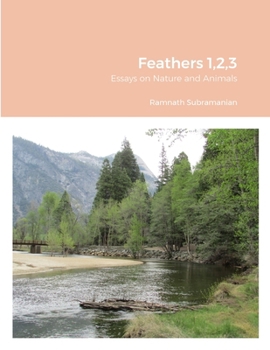 Paperback Feathers 1,2,3: Essays on Nature and Animals Book
