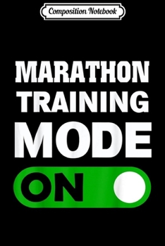 Paperback Composition Notebook: marathon training mode on Journal/Notebook Blank Lined Ruled 6x9 100 Pages Book