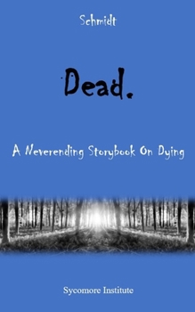 Paperback Dead.: A Neverending Storybook On Dying Book