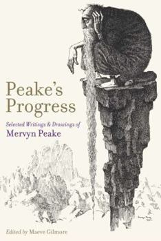 Peake's Progress: Selected Writings and book by Mervyn Peake