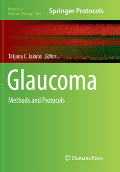 Glaucoma: Methods and Protocols - Book #1695 of the Methods in Molecular Biology