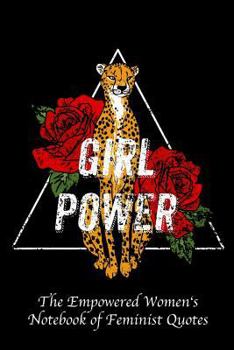 Paperback Girl Power: Empowered Women's Book of Feminist Quotes (Leopard with Roses) Book