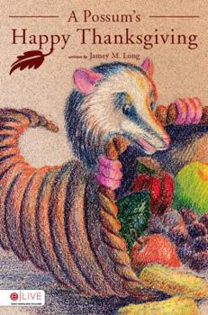 Paperback A Possum's Happy Thanksgiving Book