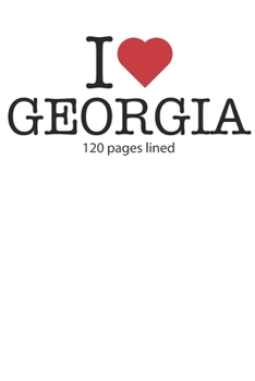 I love Georgia: I love Georgia composition notebook I love Georgia diary I love Georgia booklet I love Georgia recipe book I love Georgia notebook I ... Georgia journal 120 lined pages circa DIN A5