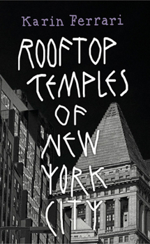 Paperback Karin Ferrari: Rooftop Temples of New York City Book
