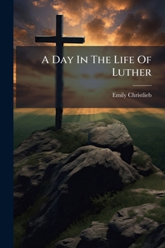 Paperback A Day In The Life Of Luther Book