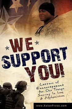 Paperback We Support You-Letters of Encouragement for Our Troops Serving In Iraq and Afghanistan Book