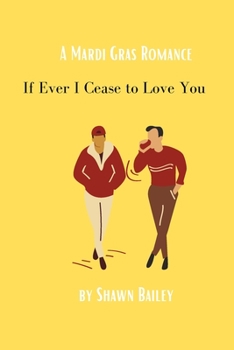 Paperback If Ever I Cease to Love You: A Mardi Gras Romance Book