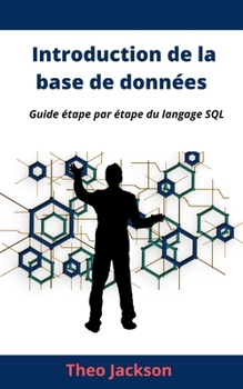 Paperback Introduction de la base de donn?es: Guide ?tape par ?tape du langage SQL [French] Book