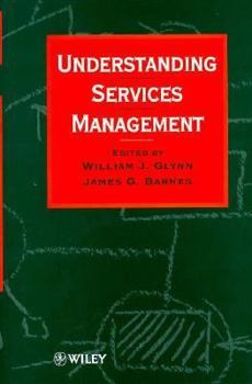 Paperback Understanding Services Management: Integrating Marketing Organisational Behaviour, Operations and Human Resource Management Book