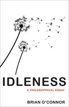 Hardcover Idleness: A Philosophical Essay Book