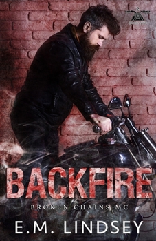 Backfire - Book #2 of the Broken Chains MC