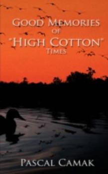 Paperback Good Memories of "High Cotton" Times Book