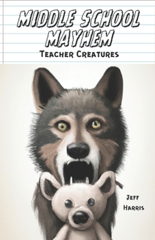 Paperback Middle School Mayhem: Teacher Creatures Book