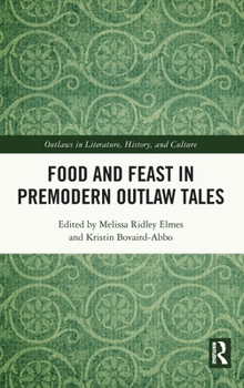 Food and Feast in Premodern Outlaw Tales