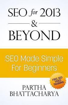 Paperback SEO For 2013 & Beyond: SEO Made Simple For Beginners (with free video lessons) Book