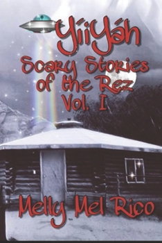 Paperback YíiYáh! Scary Stories of the Rez: Volume 1 Book