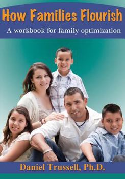 Paperback How Families Flourish: A Workbook for Family Optimization Book