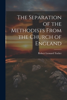 Paperback The Separation of the Methodists From the Church of England Book