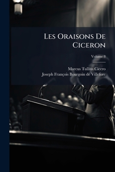 Paperback Les Oraisons De Ciceron; Volume 8 [French] Book