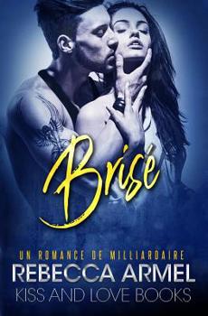 Brisé: Une Romance de milliardaire