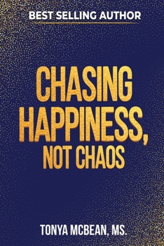 Paperback Chasing Happiness, Not Chaos Book