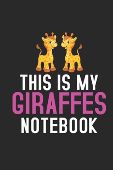 Paperback This Is My Giraffes Notebook: Giraffes Lined Notebook, Journal, Organizer, Diary, Composition Notebook, Gifts for Giraffes Lovers Book