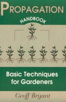 Paperback Propagation Handbook: Basic Techniques for Gardeners Book