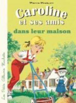 Caroline Et Sa Maison - Book  of the Caroline and Her Friends